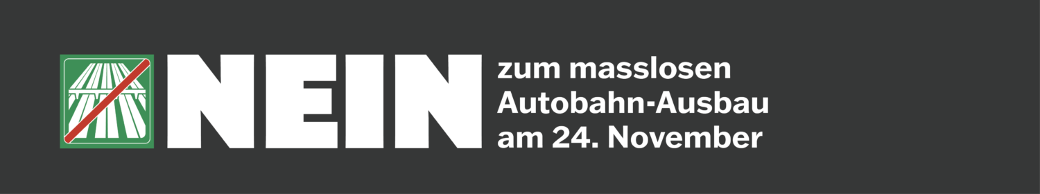 Wortmarke "Nein zum masslosen Autobahn-Ausbau 24. November"